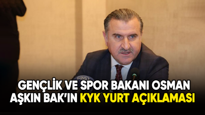 Gençlik ve Spor Bakanı Bak'ın KYK yurt açıklaması