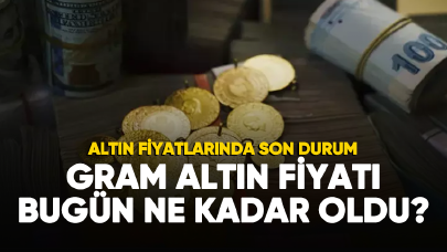 Gram altın fiyatı bugün ne kadar oldu?