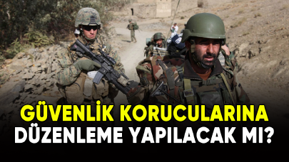 Güvenlik korucularına düzenleme yapılacak mı?