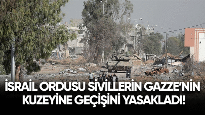 İsrail ordusu sivillerin Gazze Şeridi'nin kuzeyine geçişini yasakladı!