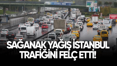 İstanbul'da sağanak yağış trafiği kitledi!