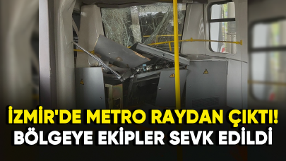 İzmir'de metro raydan çıktı!