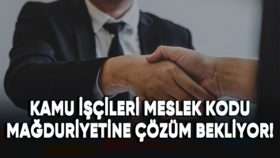 Kamu işçileri meslek kodu mağduriyetine çözüm bekliyor!