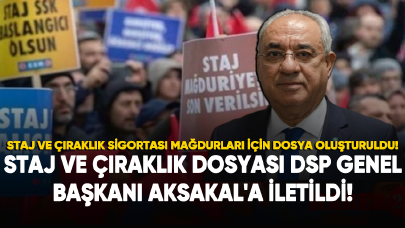 Staj ve çıraklık dosyası DSP Genel Başkanı Aksakal'a iletildi!