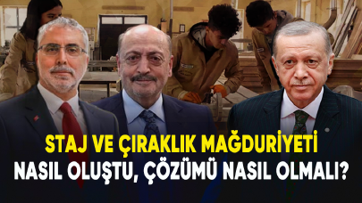 Staj ve çıraklık mağduriyeti nasıl oluştu, çözümü nasıl olmalı?