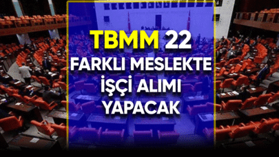 TBMM 22 farklı meslekte işçi alımı yapacak