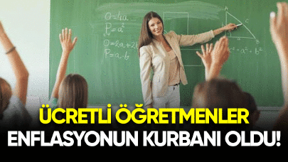 Ücretli öğretmenler enflasyonun kurbanı oldu!