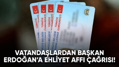 Vatandaşlardan Başkan Erdoğan'a ehliyet affı çağrısı!