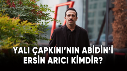 Yalı Çapkını'nın Abidin'i Ersin Arıcı kimdir?