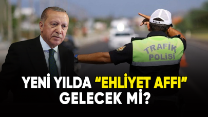 Yeni yılda "Ehliyet Affı" gelecek mi?