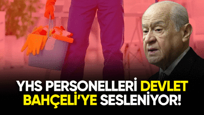 YHS personelleri Devlet Bahçeli'ye sesleniyor!