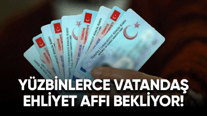 Yüzbinlerce vatandaş ehliyet affı bekliyor!