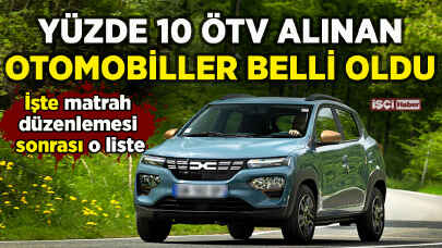 Yüzde 10 ÖTV alınan otomobiller belli oldu: İşte ortaya çıkan fark