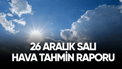 25 Aralık salı hava tahmin raporu