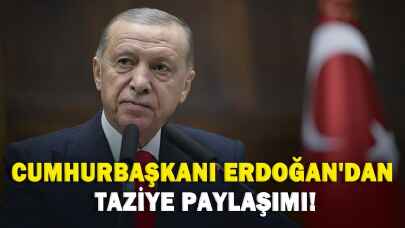 Cumhurbaşkanı Erdoğan'dan taziye paylaşımı!