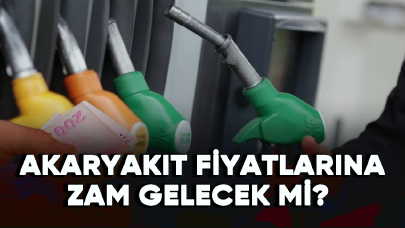 Akaryakıt fiyatlarına zam gelecek mi?