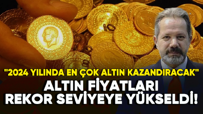 Altın uzmanı uyarmıştı: Altın fiyatları rekor seviyeye yükseldi!