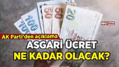 AK Parti'den asgari ücret açıklaması: Ne kadar olacak?