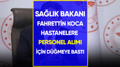 Bakan Koca hastanelere 1452 personel ve işçi alımı için düğmeye bastı!