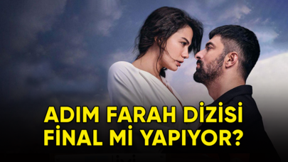 Adım Farah dizisi final mi yapıyor?