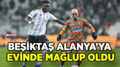 Beşiktaş Alanyaspor'a evinde yenildi