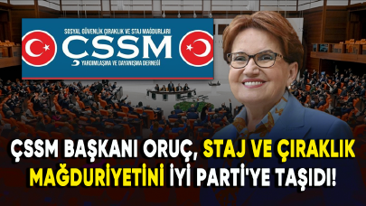 ÇSSM Başkanı Oruç, staj ve çıraklık mağduriyetini İYİ Parti'ye taşıdı!