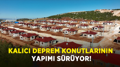 Kalıcı deprem konutlarının yapımı sürüyor!