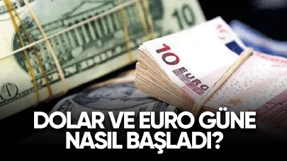 Dolar ve Euro bugün güne nasıl başladı?