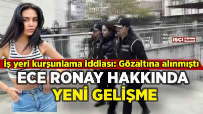 Gözaltına alınan Ece Ronay hakkında yeni gelişme