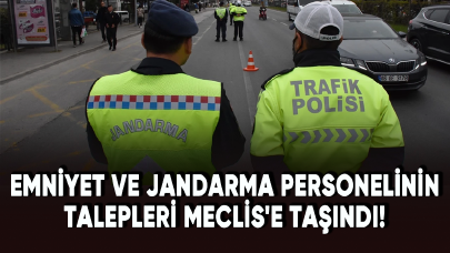 Emniyet ve Jandarma personelinin talepleri Meclis'e taşındı!