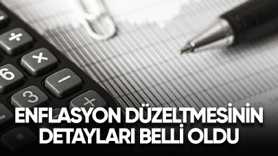 Enflasyon düzeltmesinin detayları belli oldu