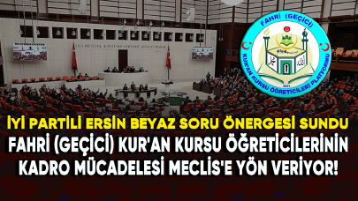 Fahri (geçici) Kur'an kursu öğreticilerinin kadro mücadelesi Meclis'e yön veriyor!