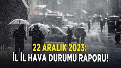 22 Aralık 2023: İl il hava durumu raporu!