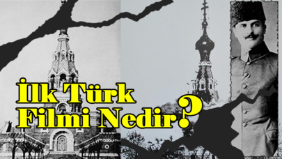 İlk Türk Filmi Nedir?