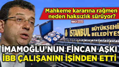 İmamoğlu'nun fincan aşkı İBB çalışanını nasıl işinden etti?