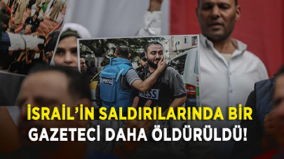 İsrail'in saldırılarında bir gazeteci daha öldürüldü!