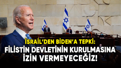 İsrail'den Biden'a tepki: Filistin devletinin kurulmasına izin vermeyeceğiz!