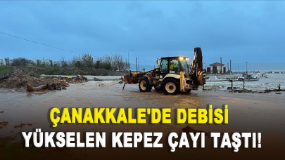 Çanakkale'de debisi yükselen Kepez Çayı taştı!