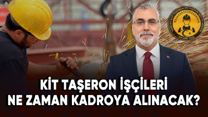 KİT taşeron işçileri ne zaman kadroya alınacak?