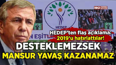 HEDEP'ten flaş çıkış: Desteklemezsek Mansur Yavaş kazanamaz