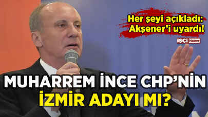 Muharrem İnce CHP'nin İzmir adayı mı? Her şeyi açıkladı!