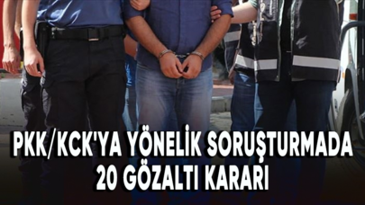 PKK/KCK'ya yönelik soruşturmada 20 gözaltı kararı