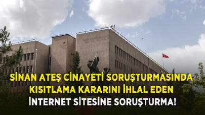 Sinan Ateş cinayetinde internet sitesine soruşturma!