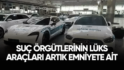 Suç örgütlerinin lüks araçları artık emniyete ait