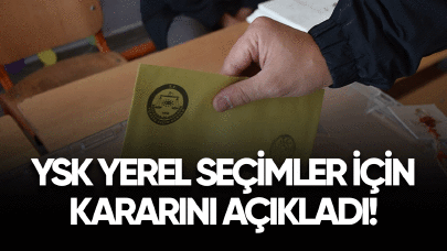 YSK yerel seçimler için kararını açıkladı