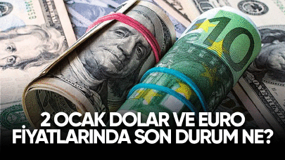 2 Ocak Dolar ve Euro fiyatlarında son durum ne?