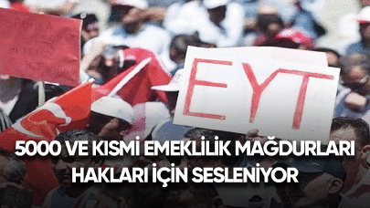 2024 5000 ve kısmi emeklilik mağdurları hakları için sesleniyor