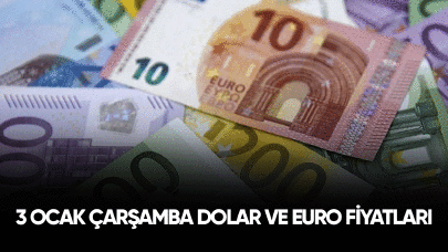 3 Ocak Çarşamba Dolar ve Euro fiyatları