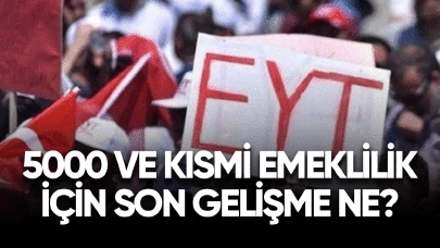 5000 ve kısmi emeklilik için son gelişme ne?