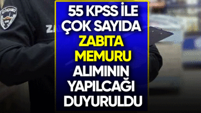 55 KPSS ile çok sayıda zabıta memuru alımı yapacak